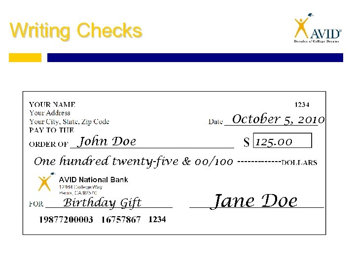 Writing Checks October 5, 2010 John Doe 125. 00 One hundred twenty-five & 00/100