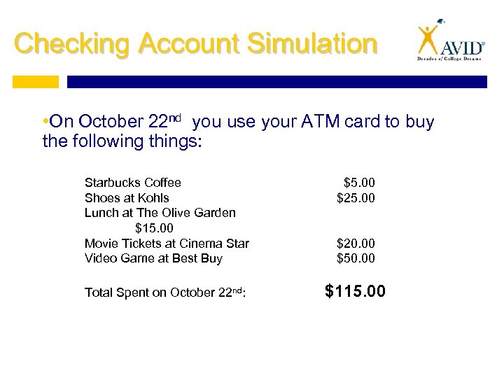 Checking Account Simulation • On October 22 nd you use your ATM card to