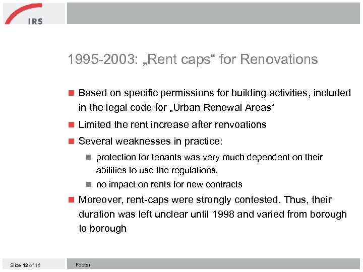 1995 -2003: „Rent caps“ for Renovations n Based on specific permissions for building activities,