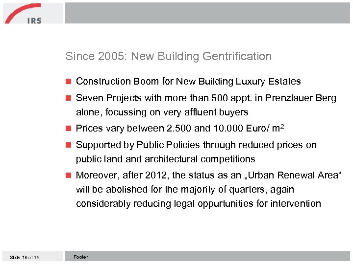 Since 2005: New Building Gentrification n Construction Boom for New Building Luxury Estates n