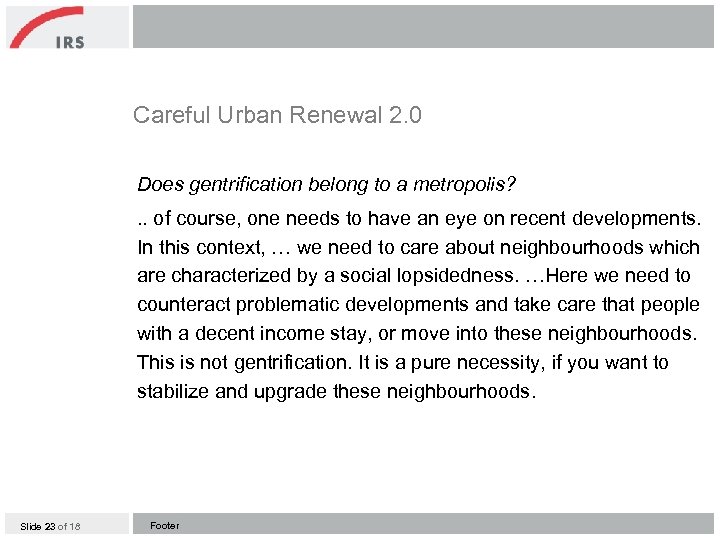 Careful Urban Renewal 2. 0 Does gentrification belong to a metropolis? . . of