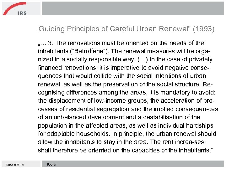 „Guiding Principles of Careful Urban Renewal“ (1993) „… 3. The renovations must be oriented