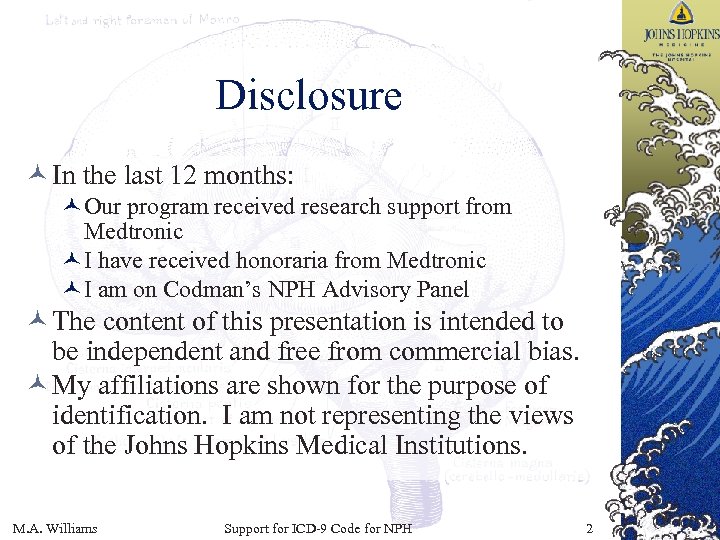Disclosure © In the last 12 months: ©Our program received research support from Medtronic