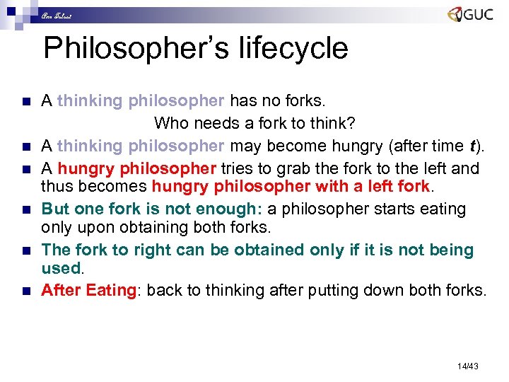 Amr Talaat Philosopher’s lifecycle n n n A thinking philosopher has no forks. Who