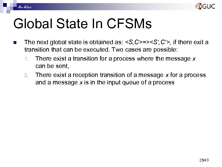 Amr Talaat Global State In CFSMs n The next global state is obtained as: