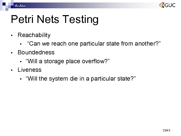 Amr Talaat Petri Nets Testing • • • Reachability • “Can we reach one