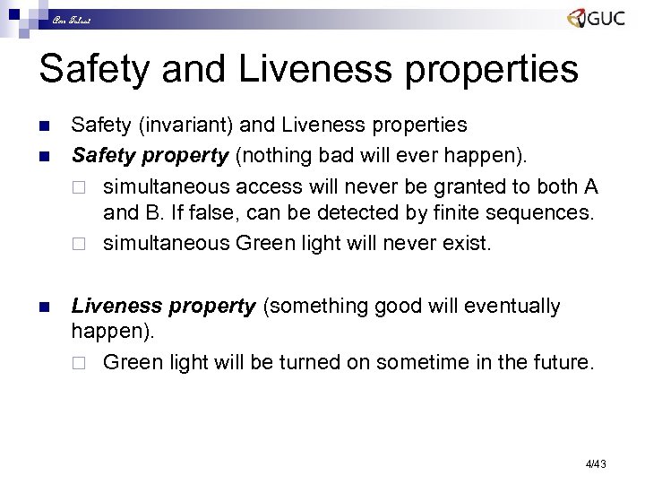 Amr Talaat Safety and Liveness properties n n n Safety (invariant) and Liveness properties