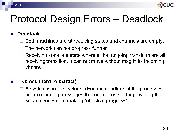 Amr Talaat Protocol Design Errors – Deadlock n Deadlock ¨ Both machines are at