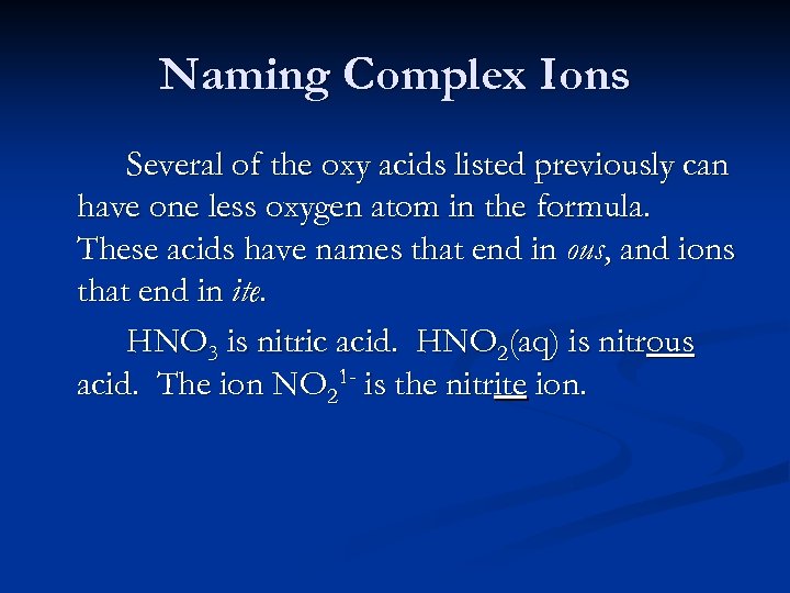Naming Complex Ions Several of the oxy acids listed previously can have one less