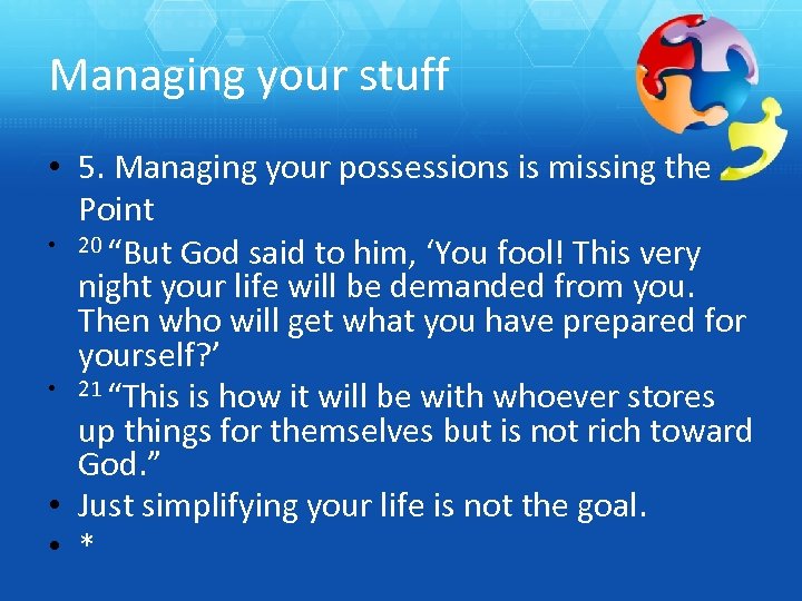 Managing your stuff • 5. Managing your possessions is missing the Point • 20