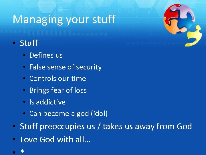 Managing your stuff • Stuff • • • Defines us False sense of security