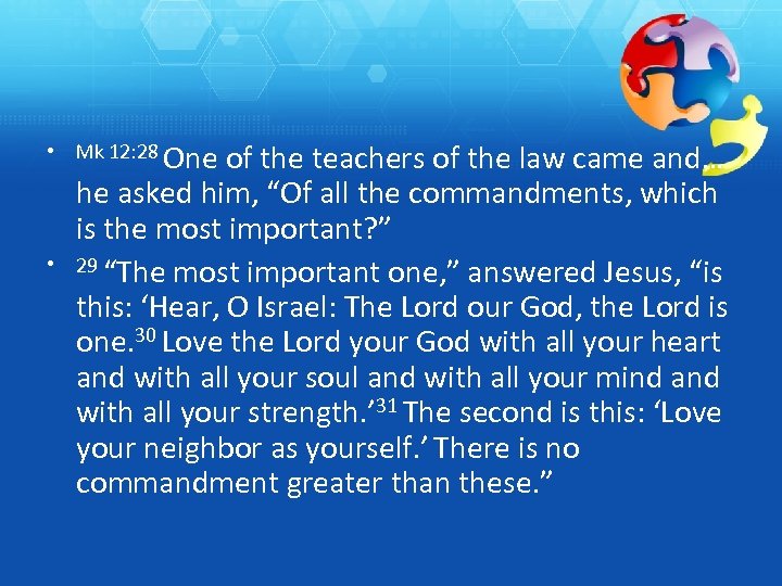  • Mk 12: 28 One of the teachers of the law came and…