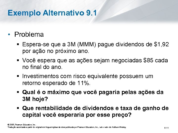 Exemplo Alternativo 9. 1 • Problema § Espera-se que a 3 M (MMM) pague