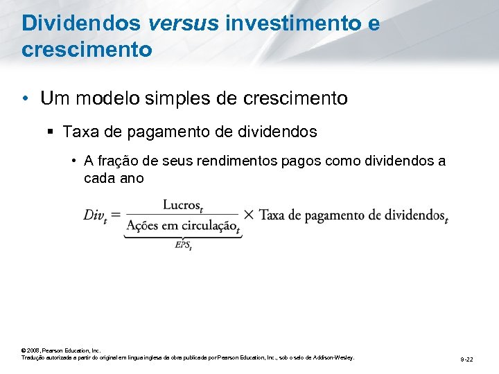 Dividendos versus investimento e crescimento • Um modelo simples de crescimento § Taxa de