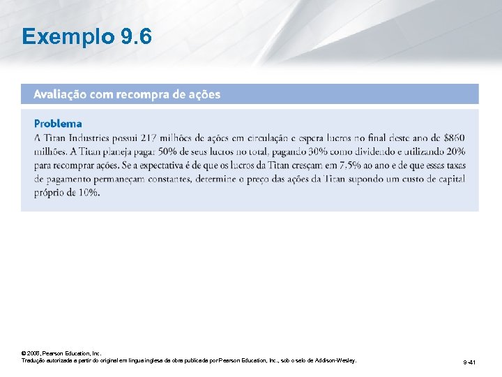 Exemplo 9. 6 © 2008, Pearson Education, Inc. Tradução autorizada a partir do original