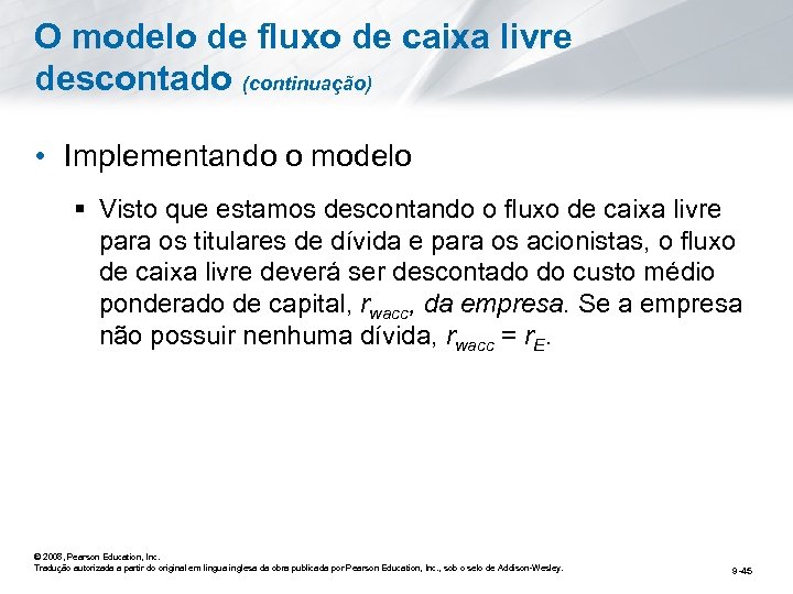O modelo de fluxo de caixa livre descontado (continuação) • Implementando o modelo §