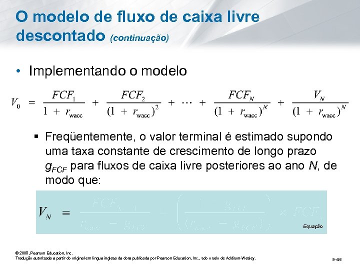 O modelo de fluxo de caixa livre descontado (continuação) • Implementando o modelo §