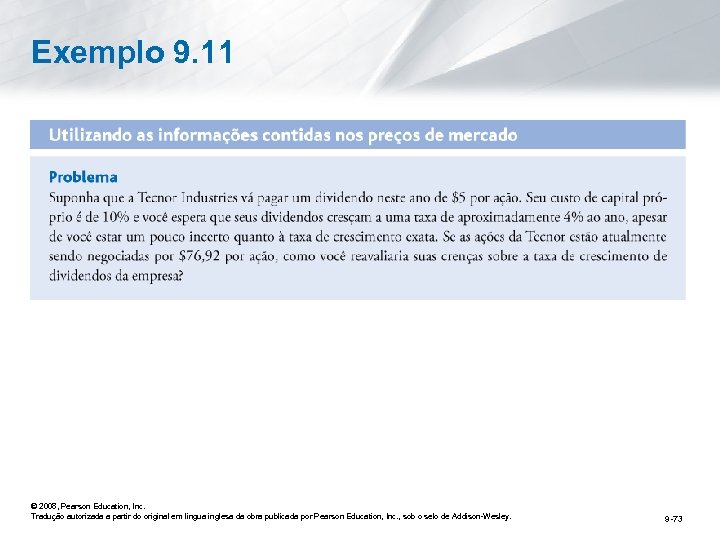 Exemplo 9. 11 © 2008, Pearson Education, Inc. Tradução autorizada a partir do original