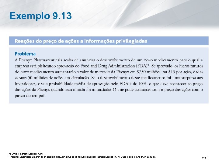 Exemplo 9. 13 © 2008, Pearson Education, Inc. Tradução autorizada a partir do original