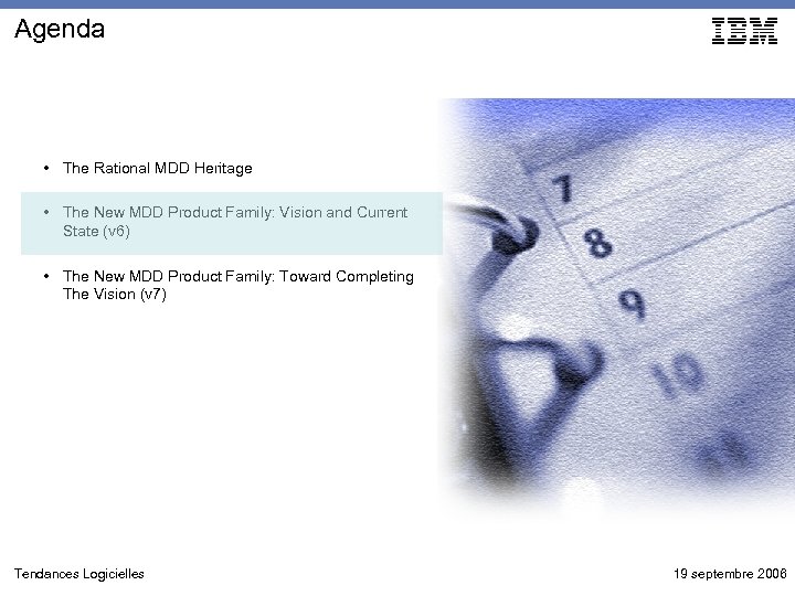Agenda • The Rational MDD Heritage • The New MDD Product Family: Vision and