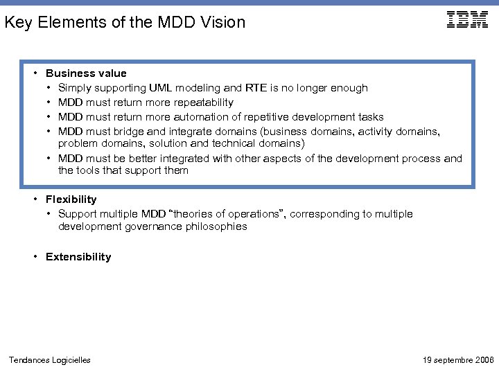 Key Elements of the MDD Vision • Business value • Simply supporting UML modeling