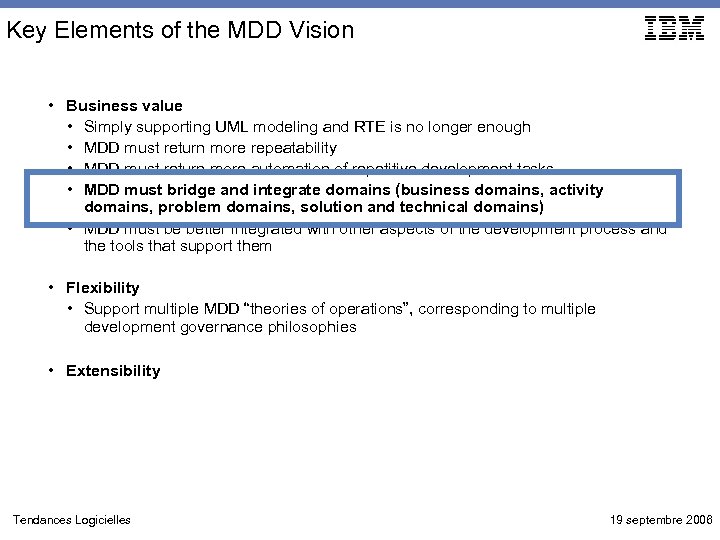 Key Elements of the MDD Vision • Business value • Simply supporting UML modeling