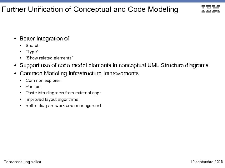 Further Unification of Conceptual and Code Modeling • Better Integration of • Search •