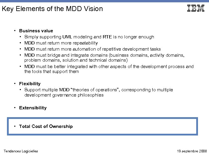 Key Elements of the MDD Vision • Business value • Simply supporting UML modeling