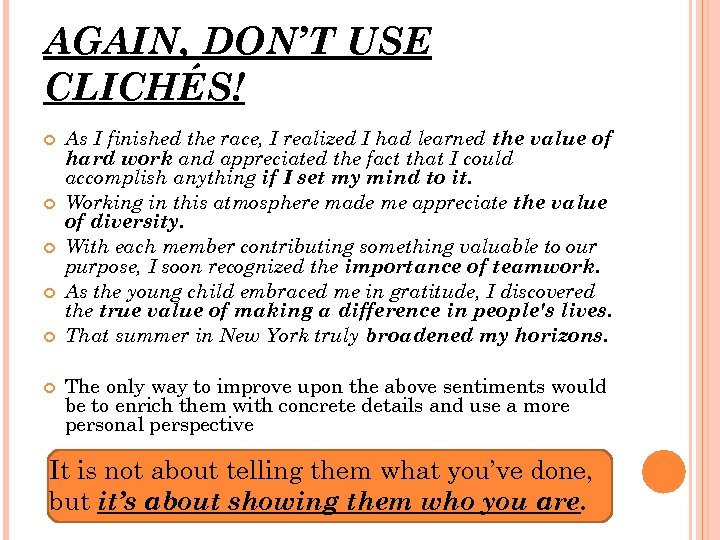 AGAIN, DON’T USE CLICHÉS! As I finished the race, I realized I had learned