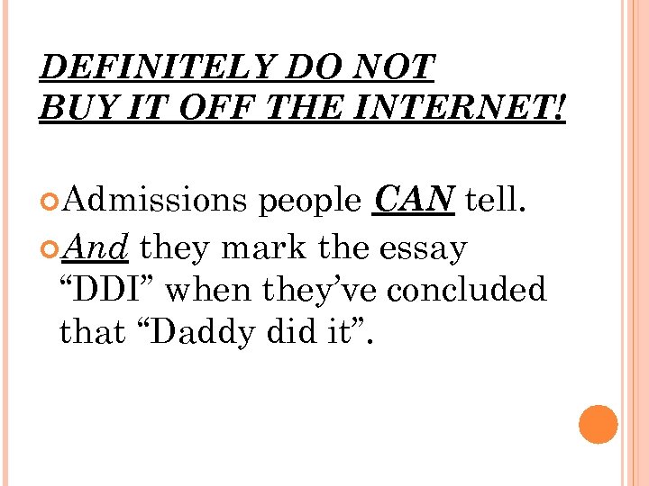 DEFINITELY DO NOT BUY IT OFF THE INTERNET! Admissions people CAN tell. And they