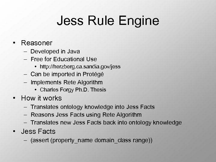 Jess Rule Engine • Reasoner – Developed in Java – Free for Educational Use