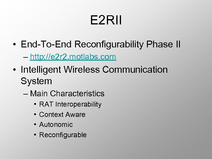 E 2 RII • End-To-End Reconfigurability Phase II – http: //e 2 r 2.
