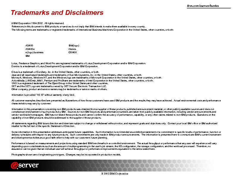 ibm. com/eserver/iseries Trademarks and Disclaimers 8 IBM Corporation 1994 -2002. All rights reserved. References