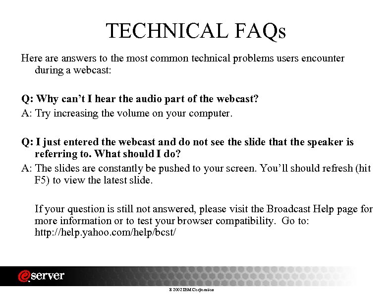TECHNICAL FAQs Here answers to the most common technical problems users encounter during a