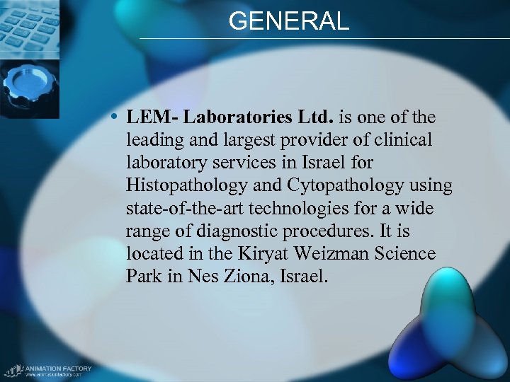 GENERAL • LEM- Laboratories Ltd. is one of the leading and largest provider of