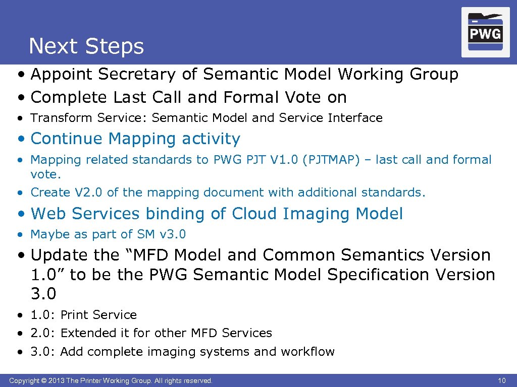 Next Steps • Appoint Secretary of Semantic Model Working Group • Complete Last Call