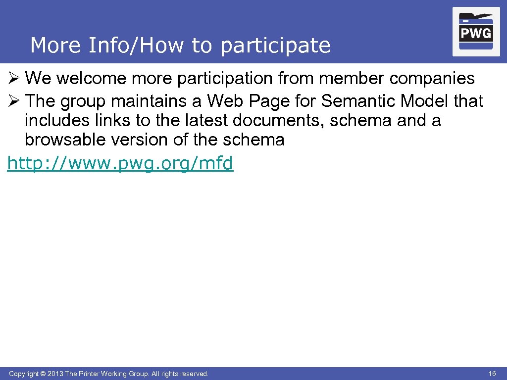 More Info/How to participate Ø We welcome more participation from member companies Ø The