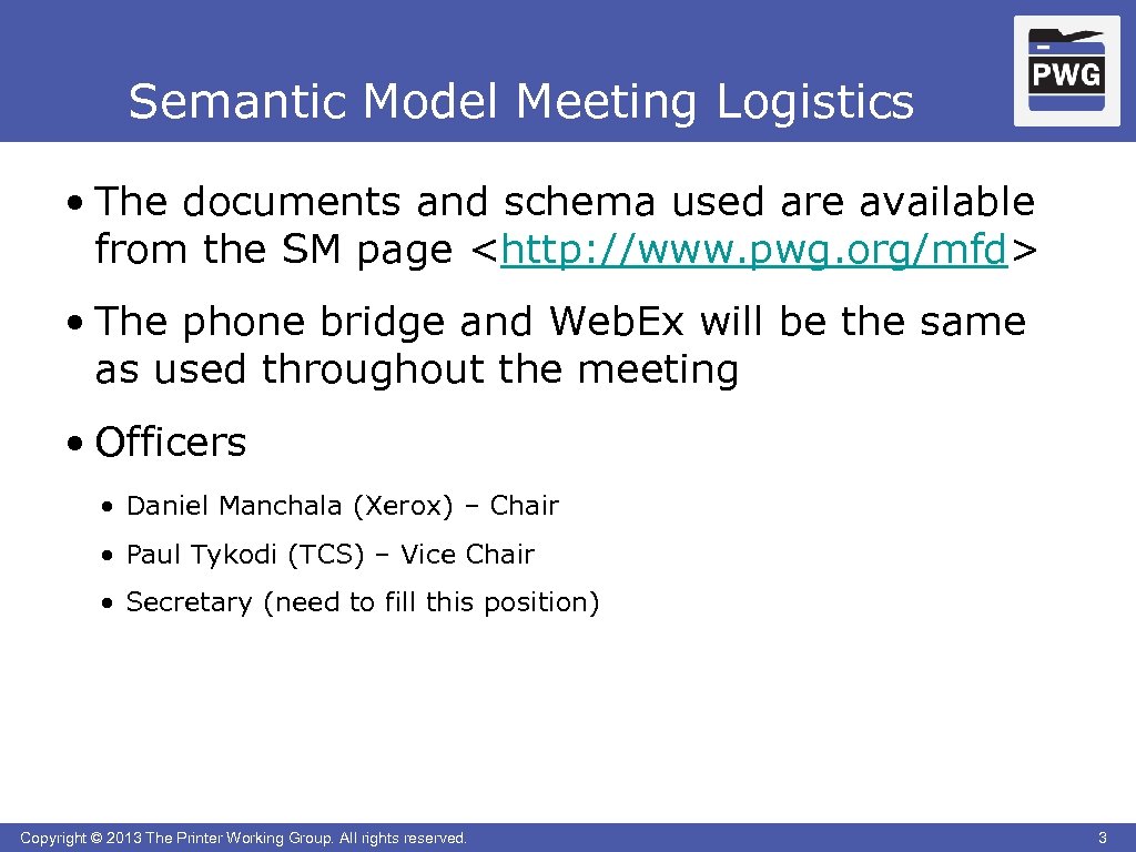 Semantic Model Meeting Logistics • The documents and schema used are available from the