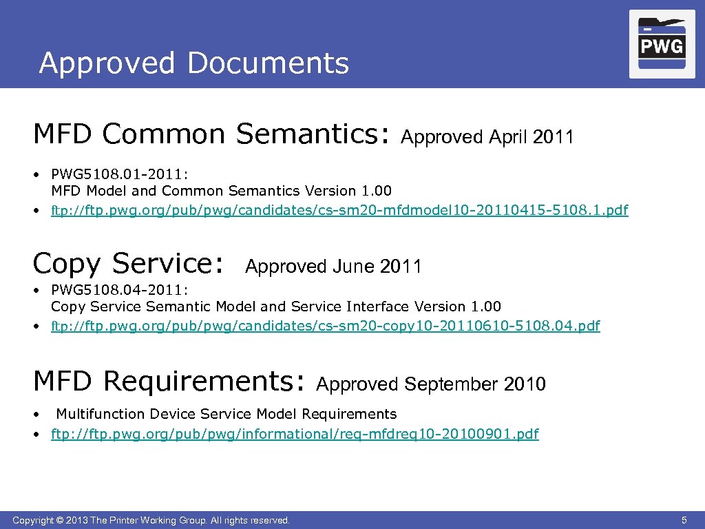 Approved Documents MFD Common Semantics: Approved April 2011 • PWG 5108. 01 -2011: MFD