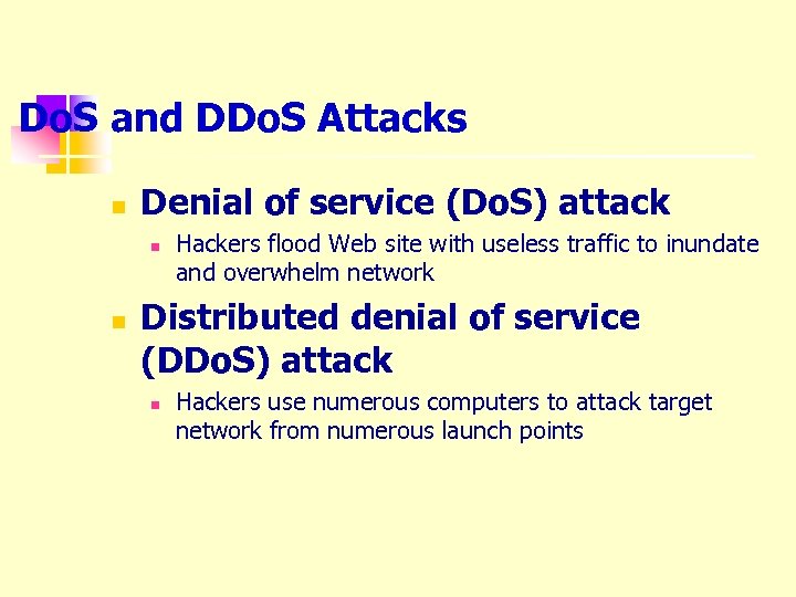Do. S and DDo. S Attacks n Denial of service (Do. S) attack n