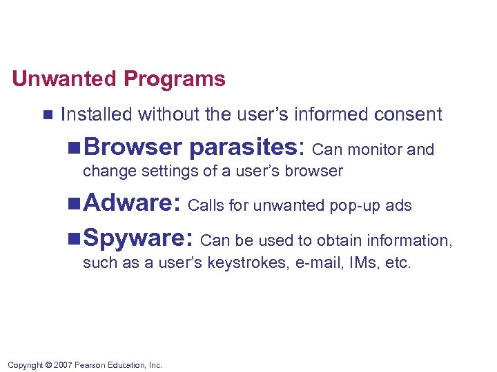 Unwanted Programs n Installed without the user’s informed consent n Browser parasites: Can monitor