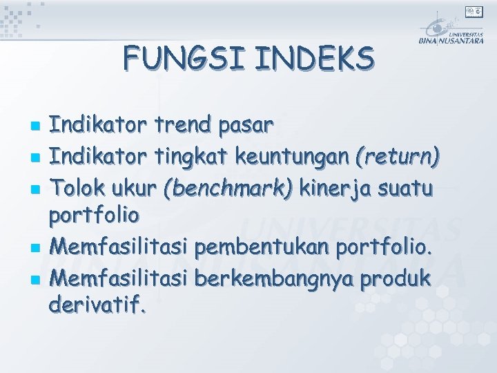 FUNGSI INDEKS n n n Indikator trend pasar Indikator tingkat keuntungan (return) Tolok ukur