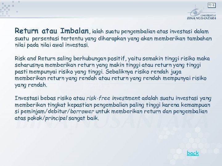 Return atau Imbalan, ialah suatu pengembalian atas investasi dalam suatu persentasi tertentu yang diharapkan
