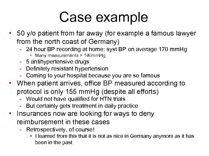 Case example • 50 y/o patient from far away (for example a famous lawyer