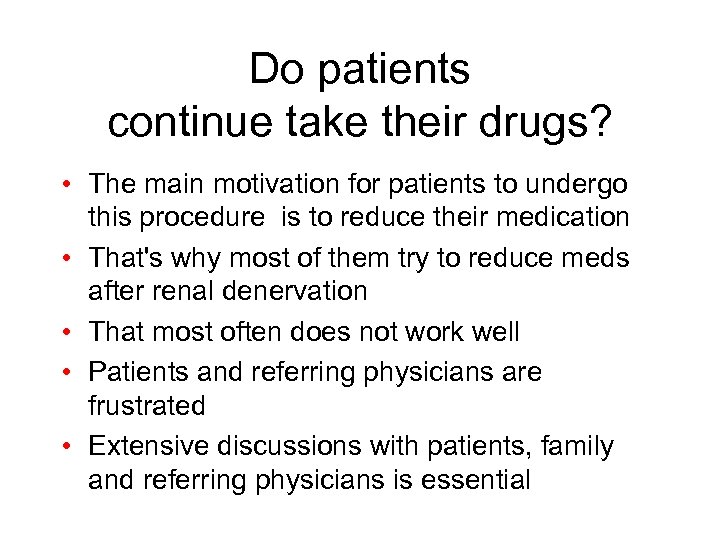 Do patients continue take their drugs? • The main motivation for patients to undergo