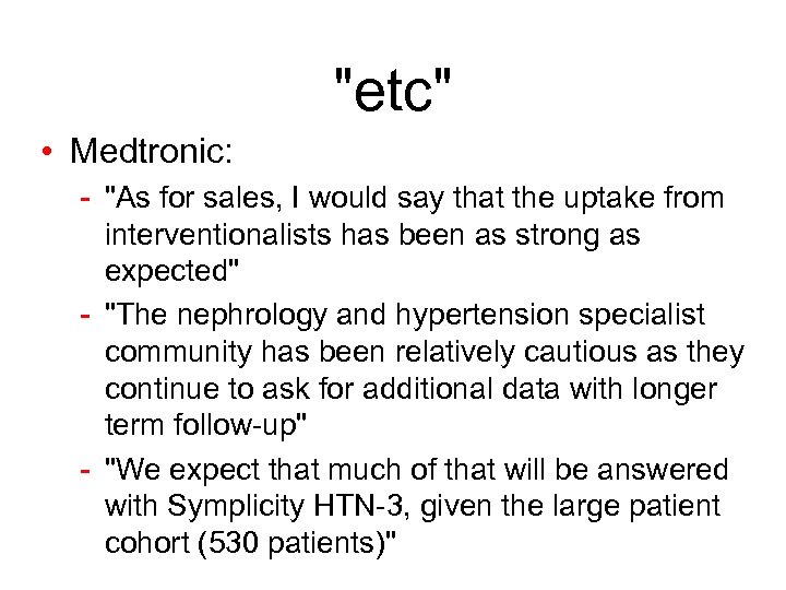 "etc" • Medtronic: - "As for sales, I would say that the uptake from