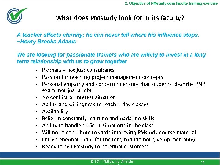 2. Objective of PMstudy. com faculty training exercise What does PMstudy look for in
