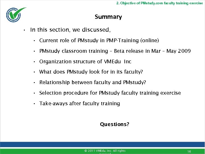 2. Objective of PMstudy. com faculty training exercise Summary • In this section, we