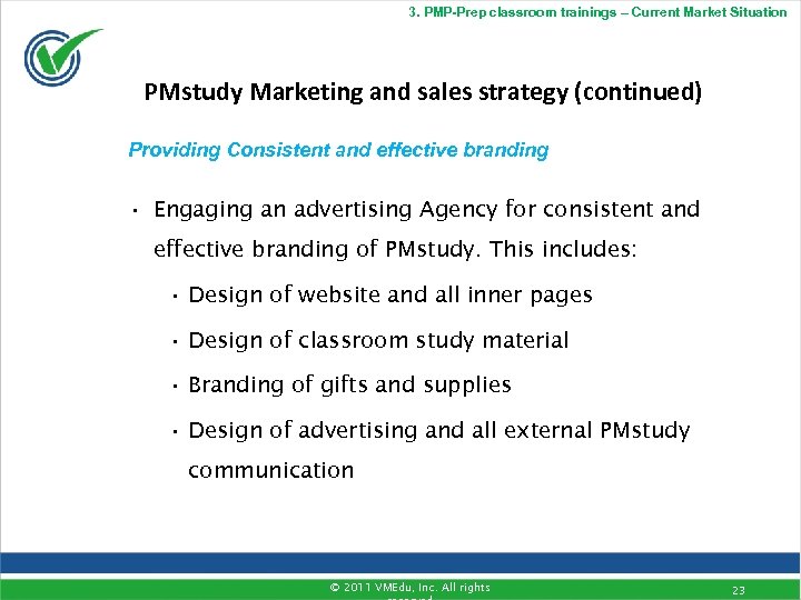 3. PMP-Prep classroom trainings – Current Market Situation PMstudy Marketing and sales strategy (continued)