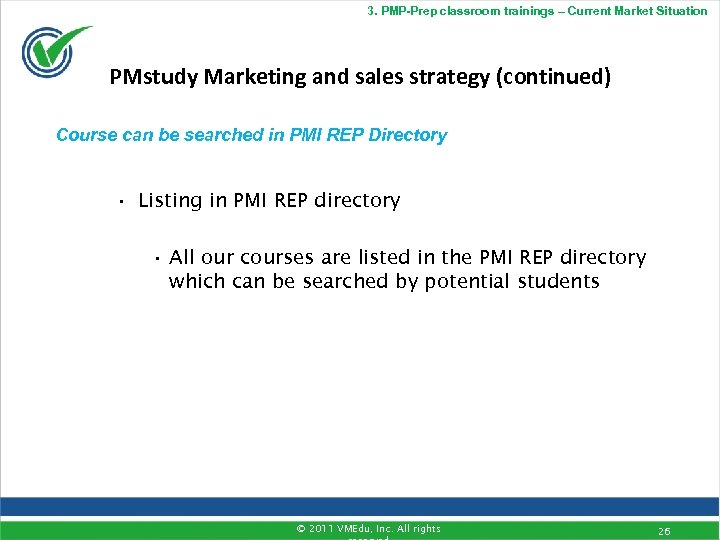 3. PMP-Prep classroom trainings – Current Market Situation PMstudy Marketing and sales strategy (continued)